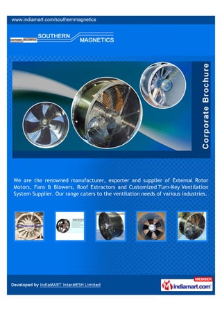 We are the renowned manufacturer, exporter and supplier of External Rotor
Motors, Fans & Blowers, Roof Extractors and Customized Turn-Key Ventilation
System Supplier. Our range caters to the ventilation needs of various industries.
 