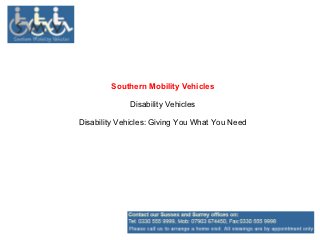 Southern Mobility Vehicles

             Disability Vehicles

Disability Vehicles: Giving You What You Need
 