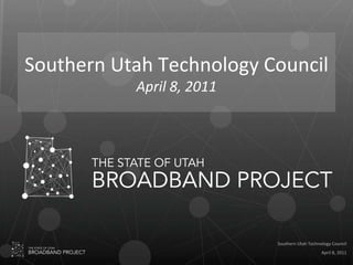Southern Utah Technology Council April 8, 2011 