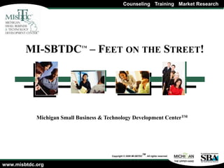   MI-SBTDCTM – Feet on the Street! 