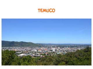 TEMUCO
 