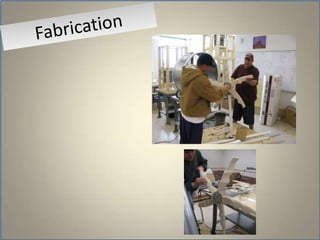 Fabrication