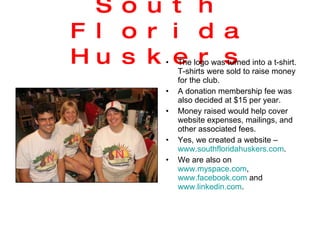 South Florida Huskers ,[object Object],[object Object],[object Object],[object Object],[object Object]