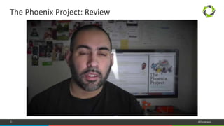 5 #Dynatrace
The Phoenix Project: Review
 