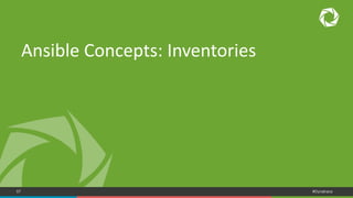 57 #Dynatrace
Ansible Concepts: Inventories
 
