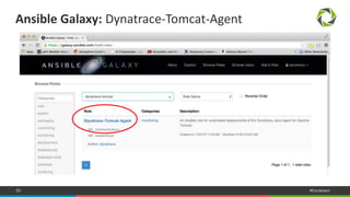 83 #Dynatrace
Ansible Galaxy: Dynatrace-Tomcat-Agent
 