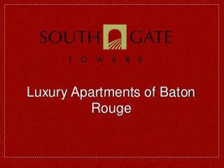 Luxury Apartments of Baton
Rouge
 