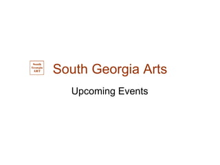 South Georgia Arts Upcoming Events 