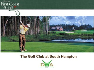 Florida's First Coast of Golf
Florida's First South Hampton
The Golf Club at Coast of Golf

 