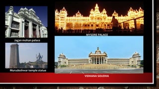 MYSORE PALACE
Murudeshwar temple statue
Jagan mohan palace
VIDHANA SOUDHA
 
