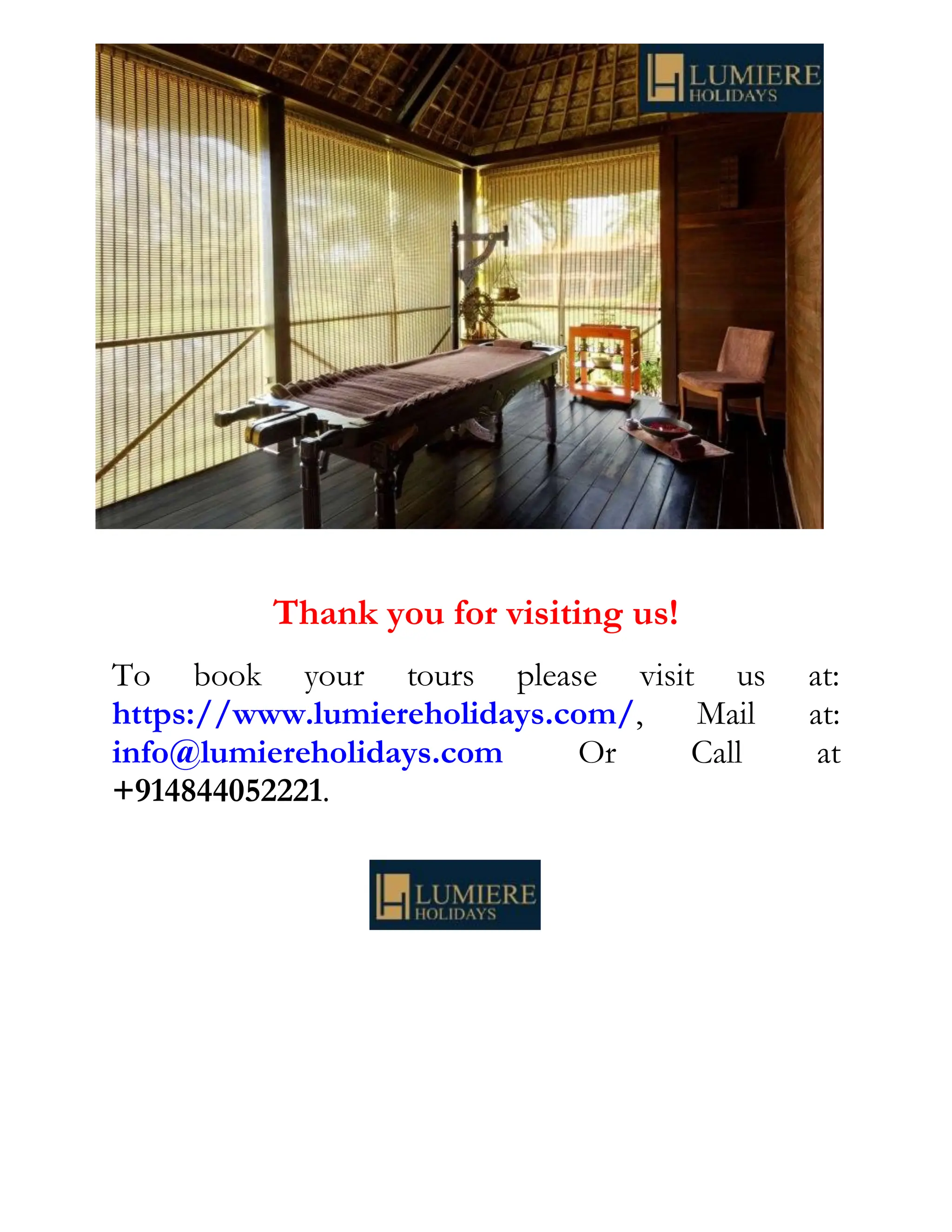 Thank you for visiting us!
To book your tours please visit us at:
https://www.lumiereholidays.com/, Mail at:
info@lumiereholidays.com Or Call at
+914844052221.
 
