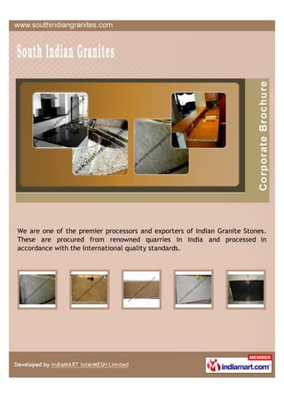 We are one of the premier processors and exporters of Indian Granite Stones.
These are procured from renowned quarries in India and processed in
accordance with the International quality standards.
 