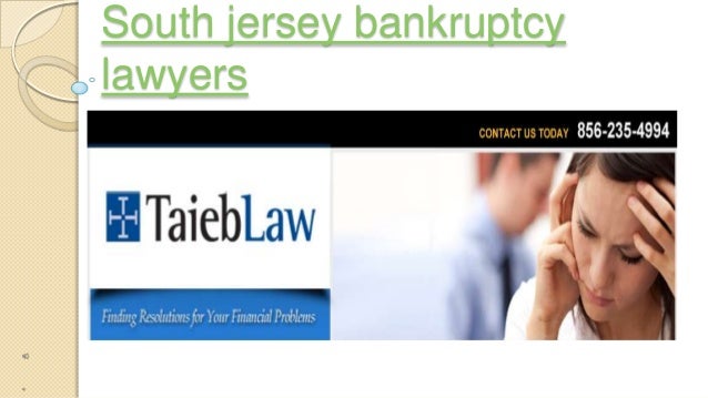 South jersey bankruptcy lawyers South jersey bankruptcy lawyers