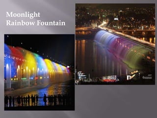 Moonlight
Rainbow Fountain

 