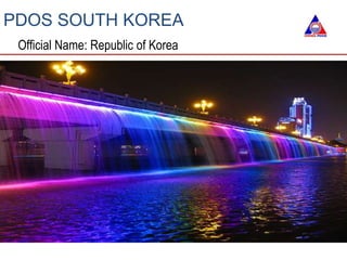 PDOS SOUTH KOREA
Official Name: Republic of Korea
 