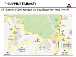 #5-1 Itaewon 2-Dong, Youngsan-Gu, Seoul Republic of Korea 140-857
PHILIPPINE EMBASSY
 