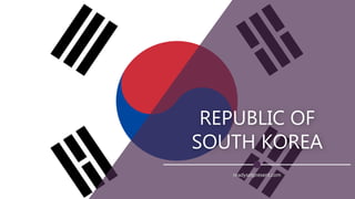 REPUBLIC OF
SOUTH KOREA
readysetpresent.com
 