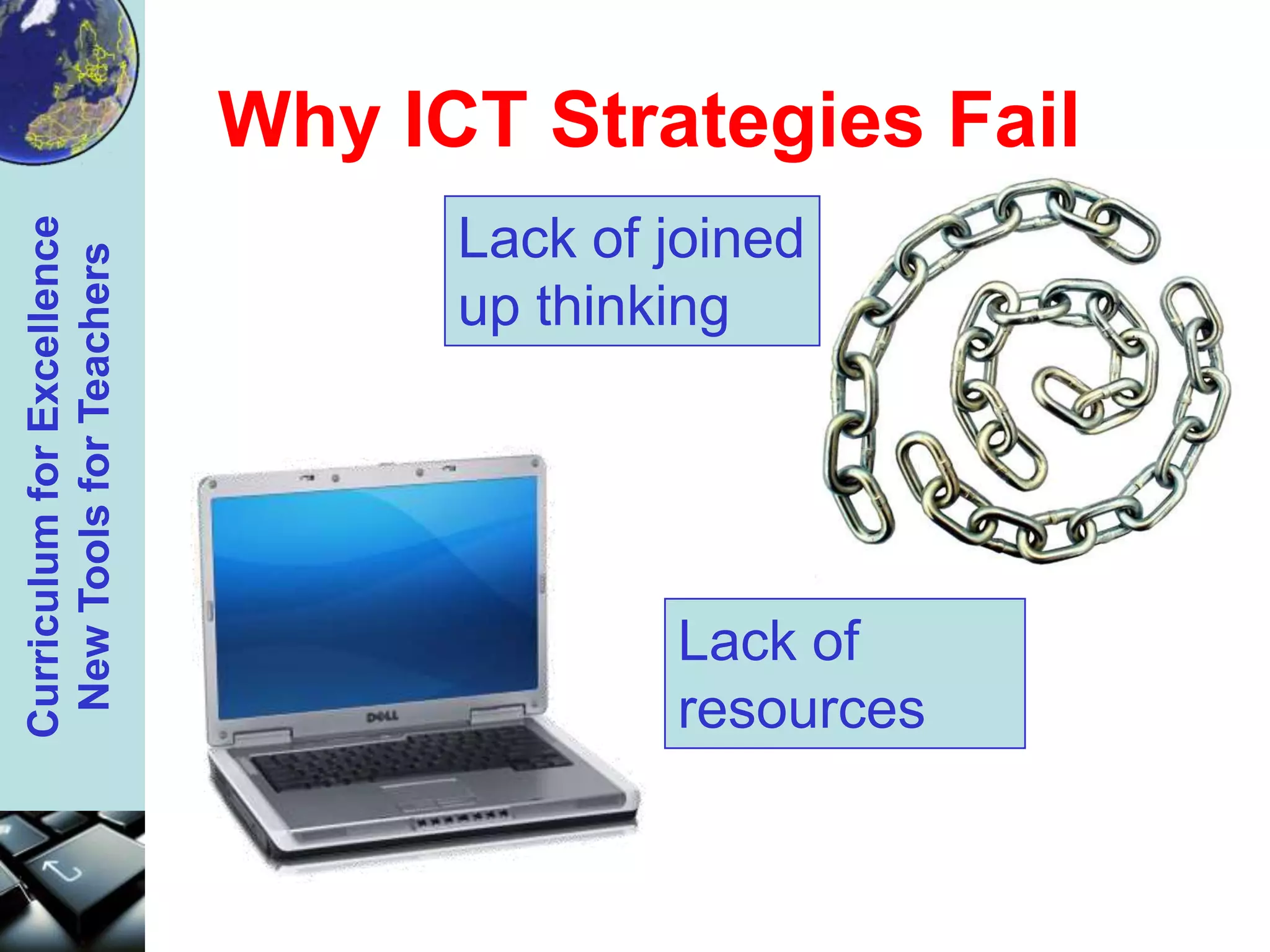 Why ICT Strategies FailLack of joinedup thinkingLack ofresources