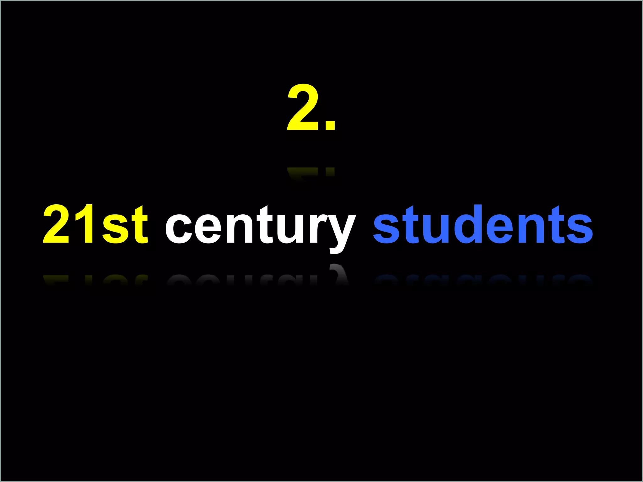 2.21st centurystudents