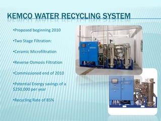 Kemco Water Recycling systemProposed beginning 2010