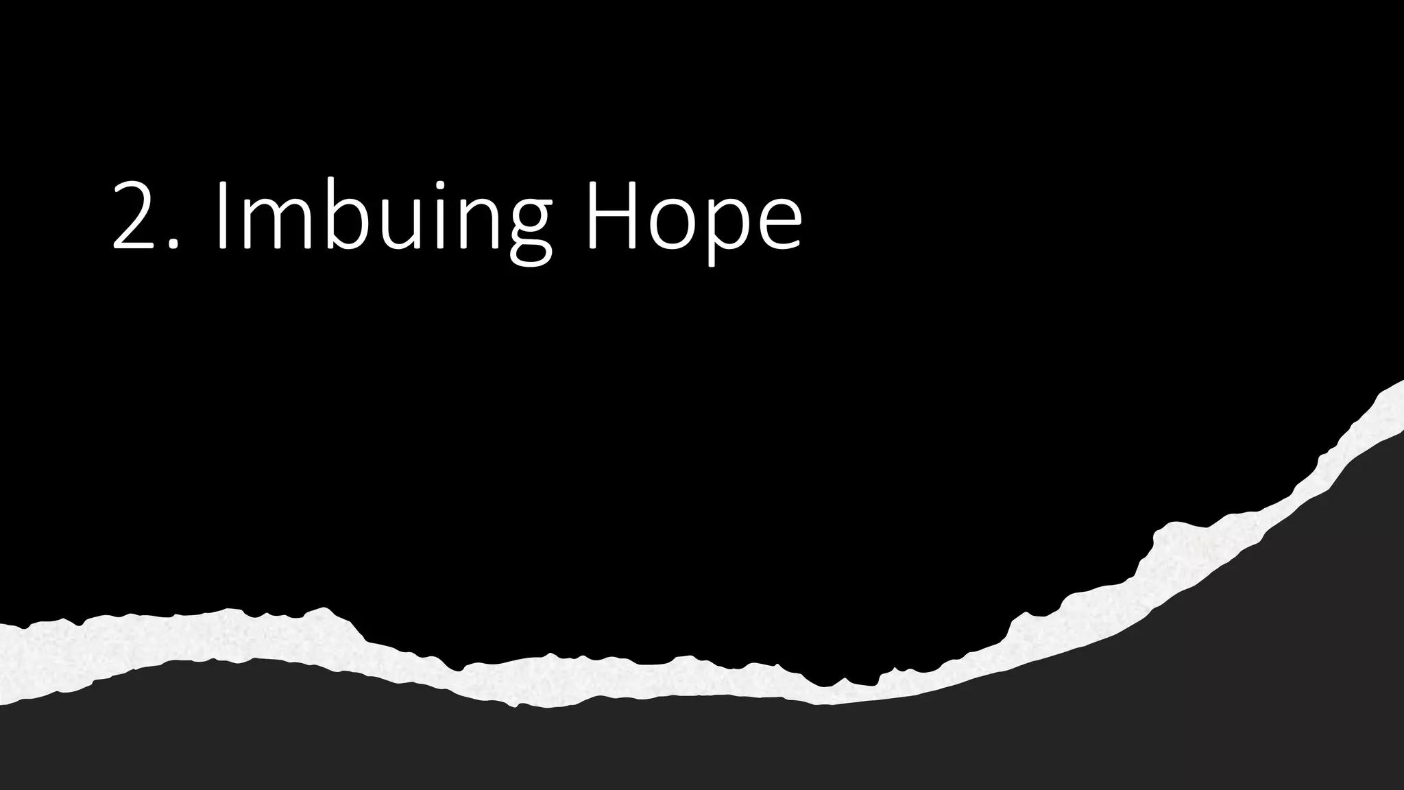 2. Imbuing Hope
 
