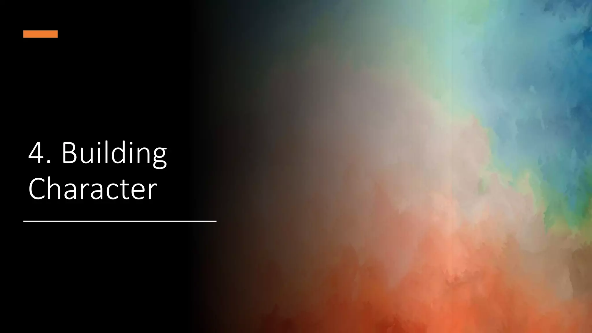 4. Building
Character
 