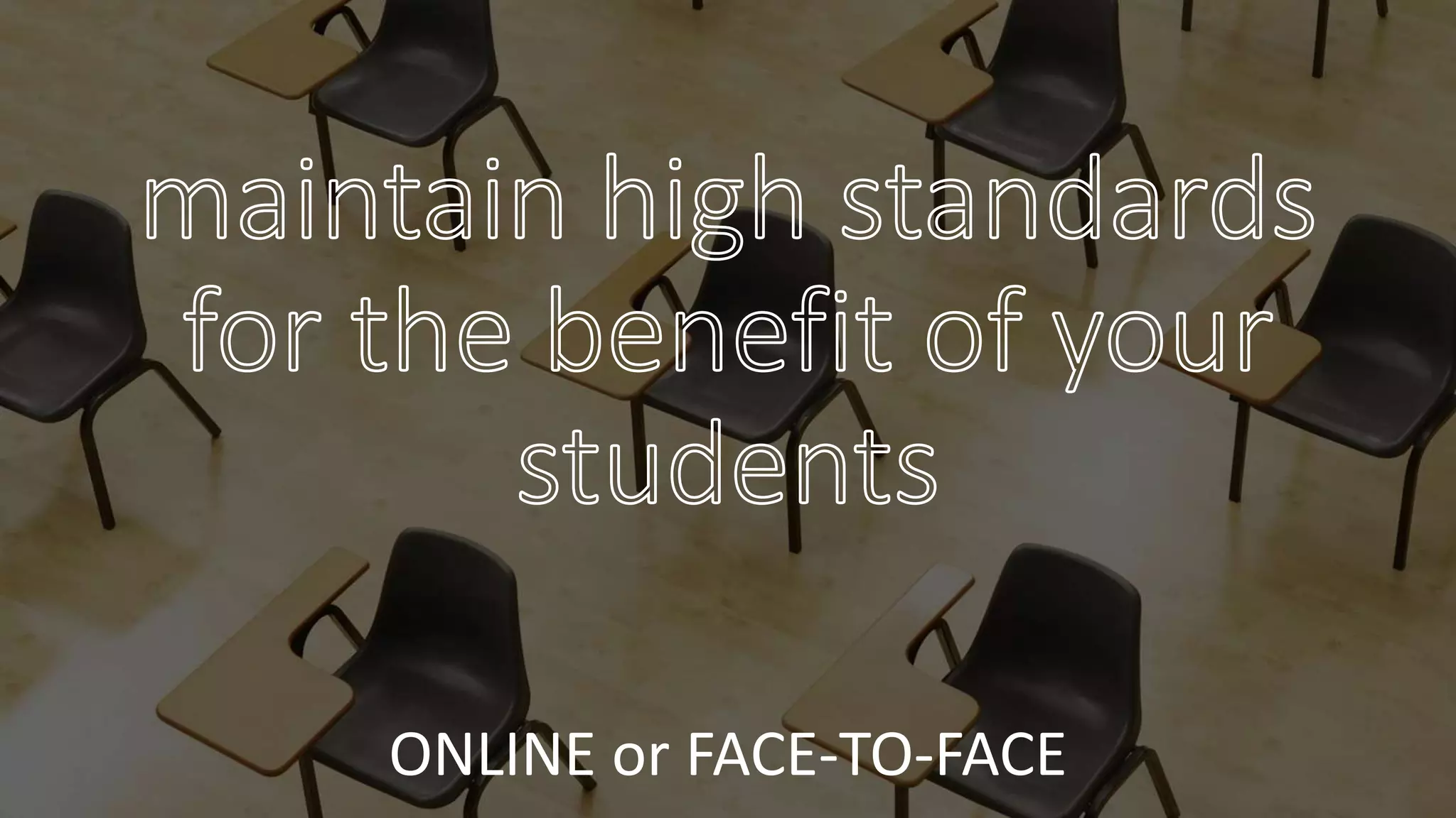 ONLINE or FACE-TO-FACE
 