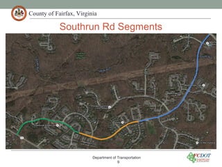 County of Fairfax, Virginia
Southrun Rd Segments
Department of Transportation
9
 