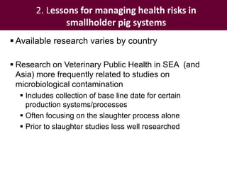 Veterinary public health research in Southeast Asia:  lessons for managing health risks in smallholder  pig systems