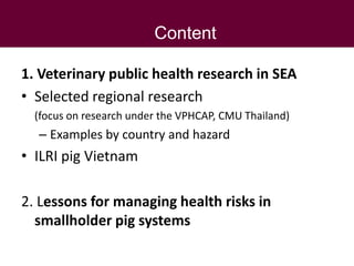 Veterinary public health research in Southeast Asia:  lessons for managing health risks in smallholder  pig systems