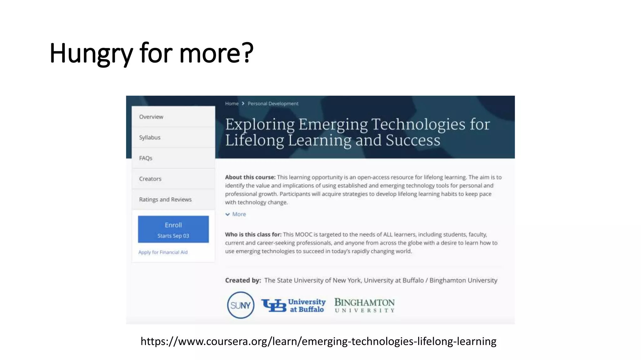 Hungry for more?
https://www.coursera.org/learn/emerging-technologies-lifelong-learning
 