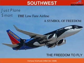 Just Plane Smart THE  Low Fare Airline A SYMBOL OF FREEDOM THE FREEDOM TO FLY 