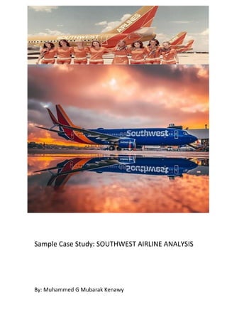 Sample Case Study: SOUTHWEST AIRLINE ANALYSIS
By: Muhammed G Mubarak Kenawy
 