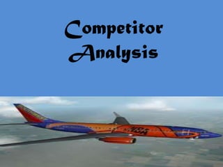 Competitor
Analysis
 