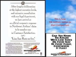 This is how
SW Airlines replies to
their Competitors
 
