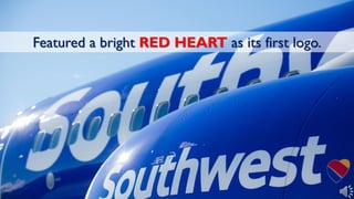 Featured a bright RED HEART as its first logo.
 