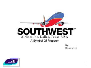 Airlines Inc. Dallas, Texas, USA A Symbol Of Freedom By: Bishwajeet 