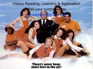 Happy Reading, Learning & Application
Mail your comments to
ramaddster@gmail.com
 