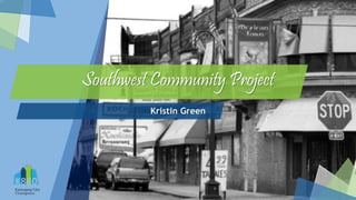 Southwest Community Project
Kristin Green
 