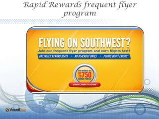 Rapid Rewards frequent flyer
program
 