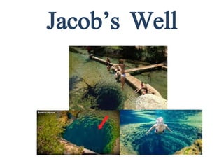 Jacob’s Well
 