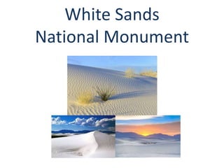 White Sands
National Monument
 