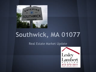 Southwick, MA 01077
Real Estate Market Update

 