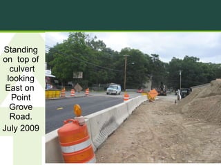 Standing on top of culvert looking East on Point Grove Road. July 2009