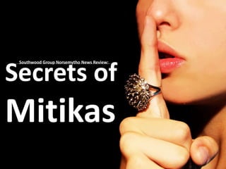 Southwood Group Norsemytho News Review:
Secrets of
Mitikas
 