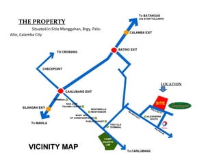 THE PROPERTY
            Situated in Sitio Manggahan, Brgy. Palo-
Alto, Calamba City  




                                                       LOCATION
 