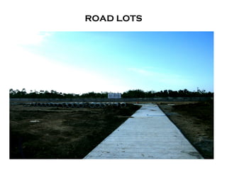 ROAD LOTS
 