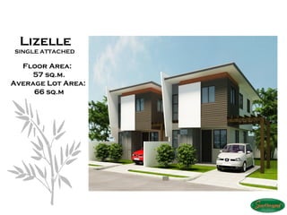 Lizelle
SINGLE ATTACHED

  Floor Area:
     57 sq.m.
Average Lot Area:
     66 sq.m
 