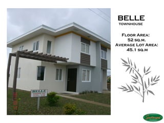 BELLE
 TOWNHOUSE


  Floor Area:
    52 sq.m.
Average Lot Area:
    45.1 sq.m
 