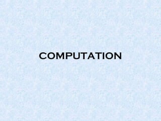 COMPUTATION
 